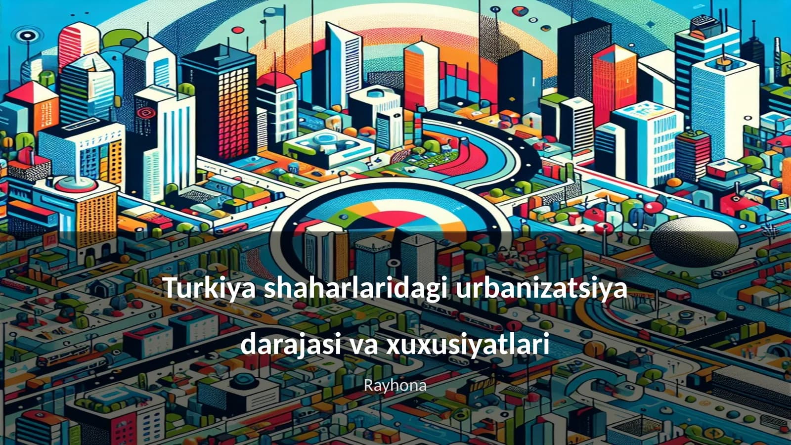 Turkiya shaharlaridagi urbanizatsiya darajasi va xuxusiyatlari
