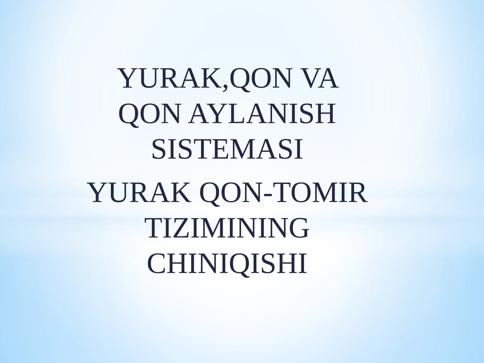 Yurak, Qon va Qon Aylanish Tizimasi