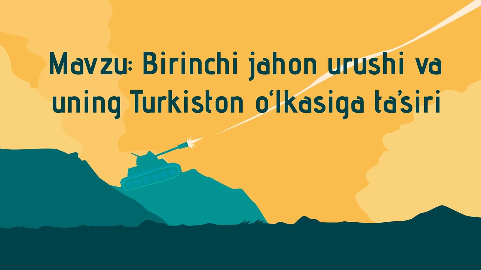 Birinchi jahon urushi va uning Turkiston o‘lkasiga ta’siri