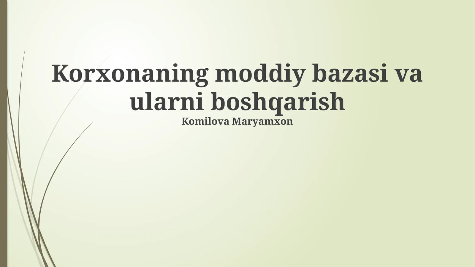 Korxonaning moddiy bazasi va ularni boshqarish