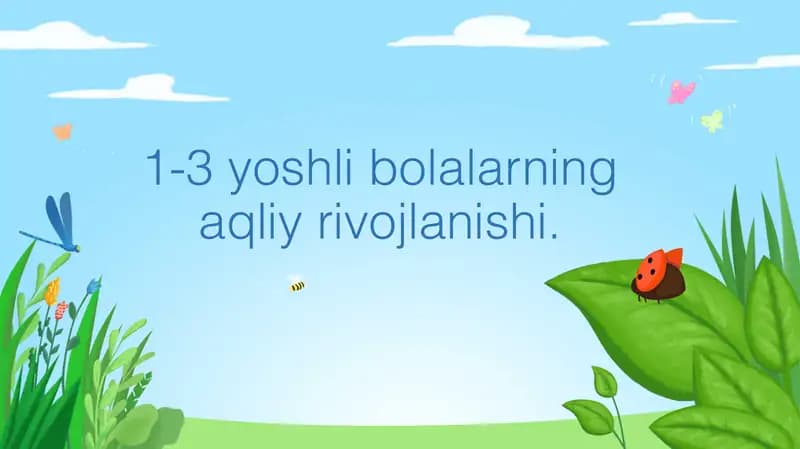 1-3 yoshli bolalarning aqliy rivojlanishi.