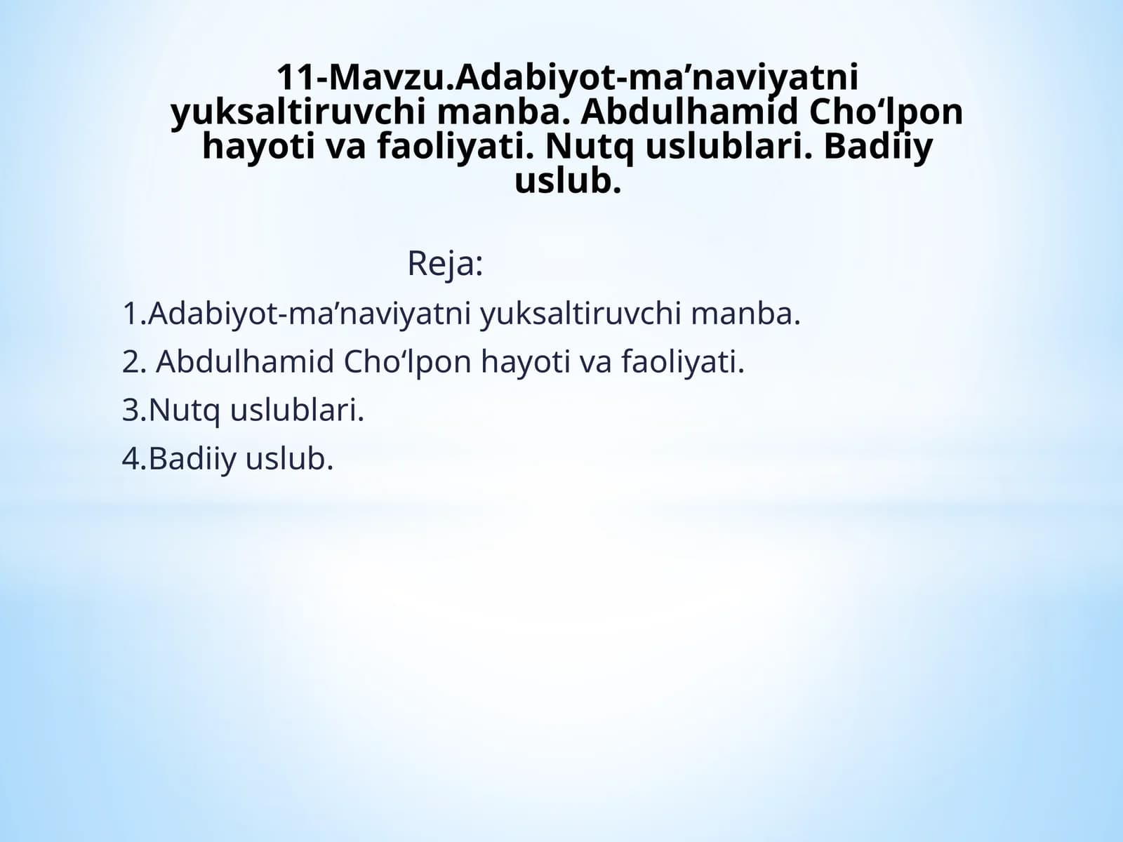 11-Mavzu.Adabiyot-ma’naviyatni yuksaltiruvchi manba. Abdulhamid Cho‘lpon hayoti va faoliyati. Nutq uslublari. Badiiy uslub