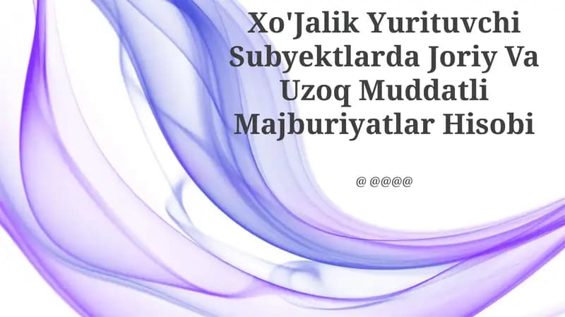 Yo‘riqnoma xo‘jalik yurituvchi subyektlarda joriy va uzoq muddatli majburiyatlar hisobi