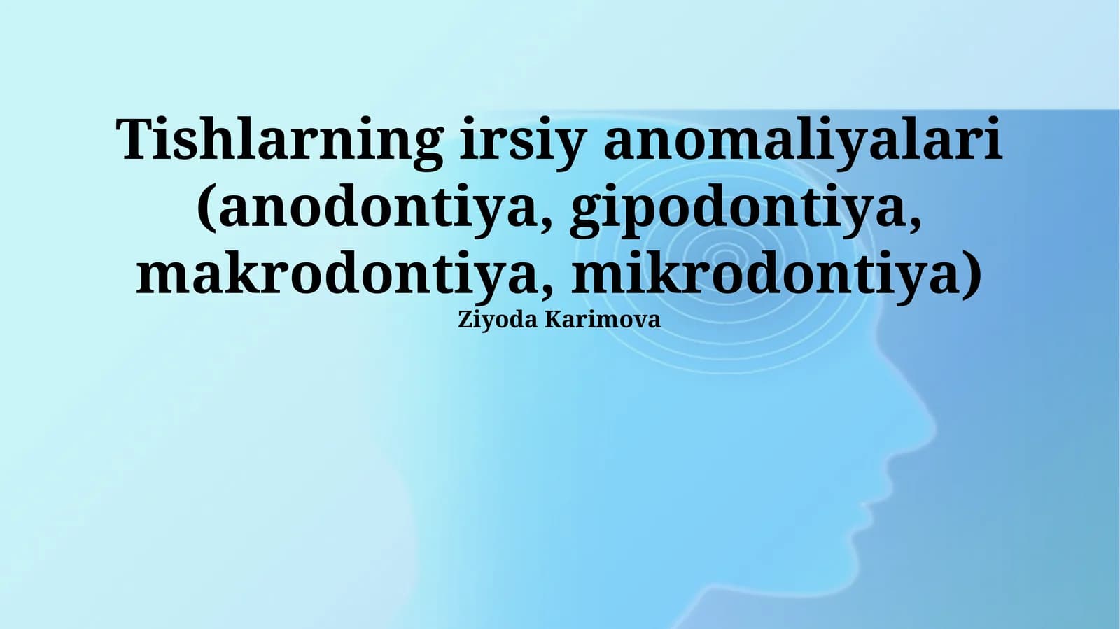 Tishlarning irsiy anomaliyalari (anodontiya, gipodontiya, makrodontiya, mikrodontiya)