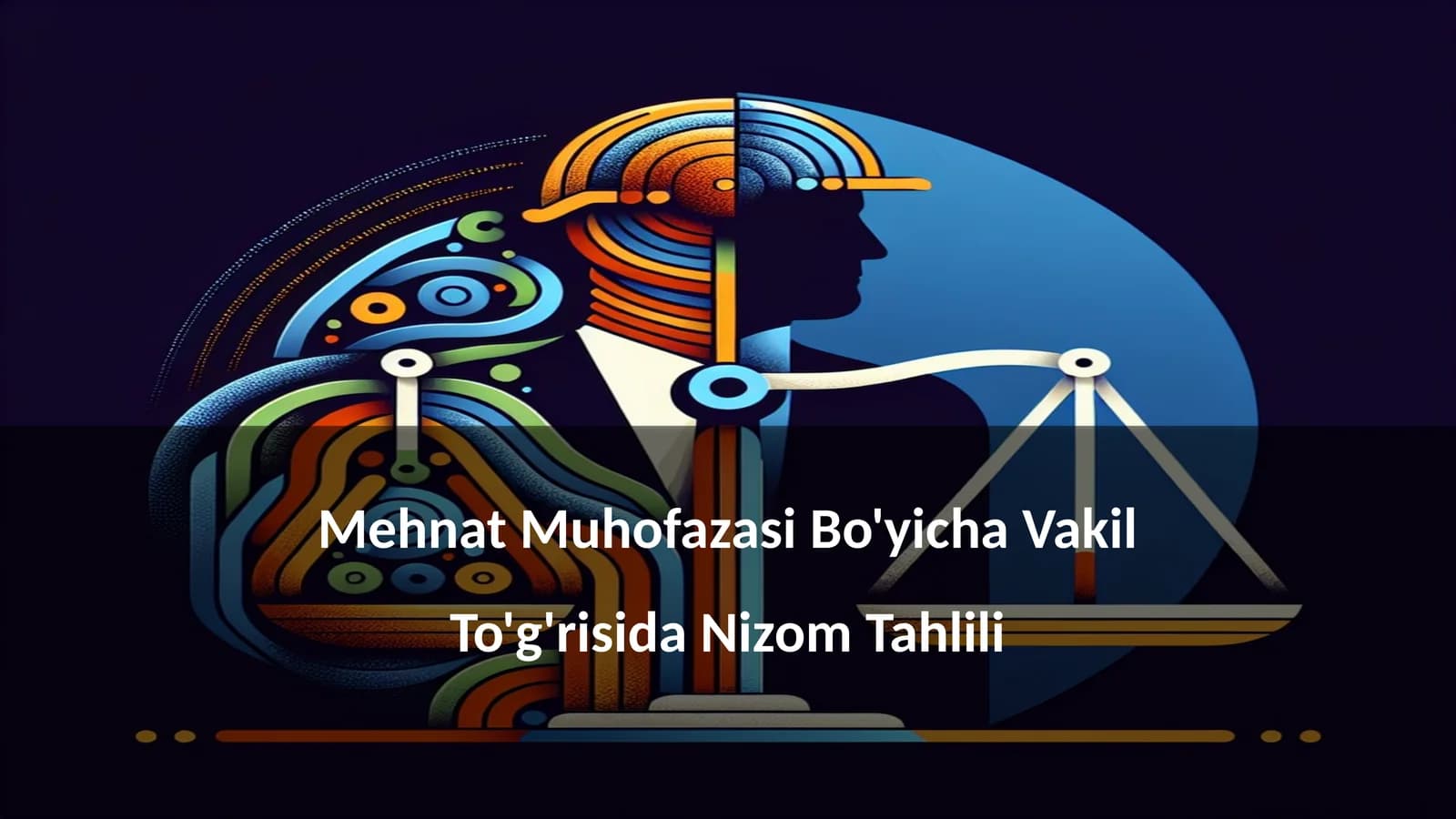 Mehnat Muhofazasi Bo'yicha Vakil To'g'risida Nizom Tahlili