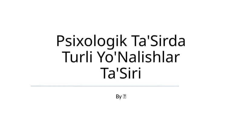 Psixologik Ta'Sirda Turli Yo'Nalishlar Ta'Siri
