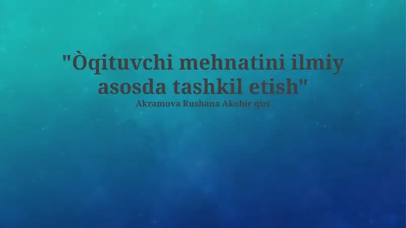 Òqituvchi mehnatini ilmiy asosda tashkil etish