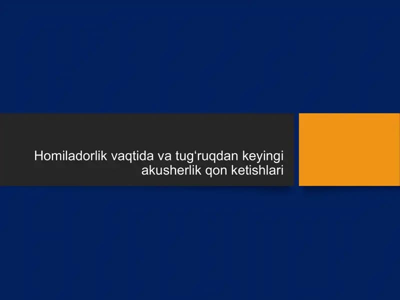 Homiladorlik vaqtida va tug‘ruqdan keyingi akusherlik qon ketishlari
