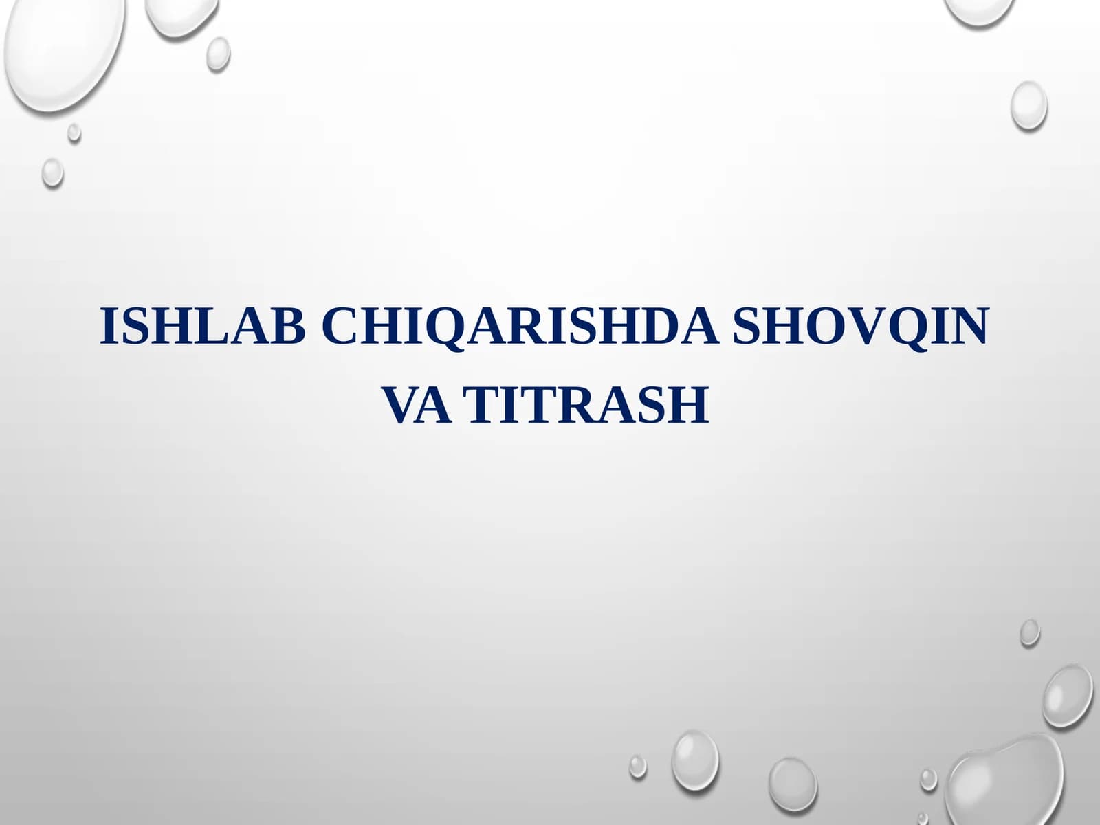 ISHLAB CHIQARISHDA SHOVQIN VA TITRASH