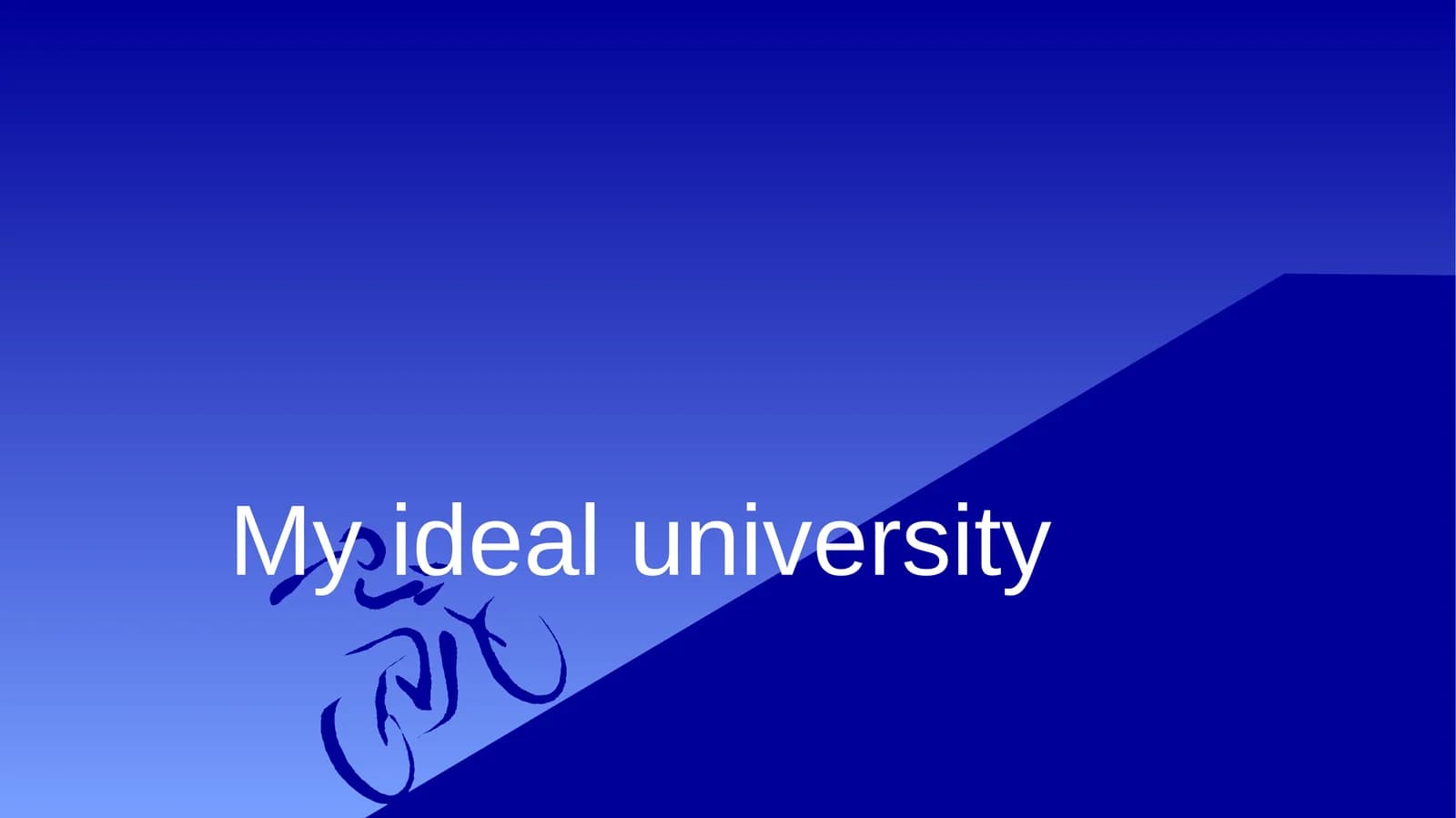 My ideal university