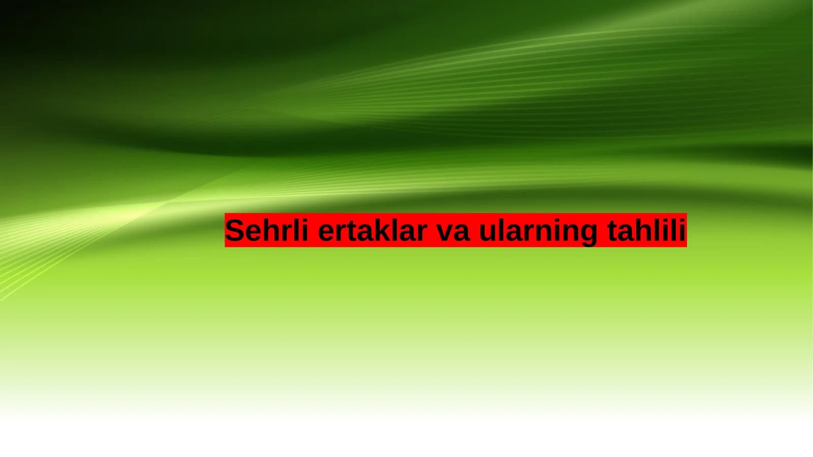 Sehrli ertaklar va ularning tahlili