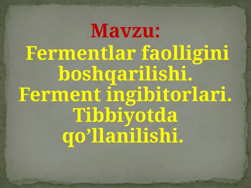 Fermentlar faolligini boshqarilishi. Ferment ingibitorlari. Tibbiyotda qo’llanilishi.