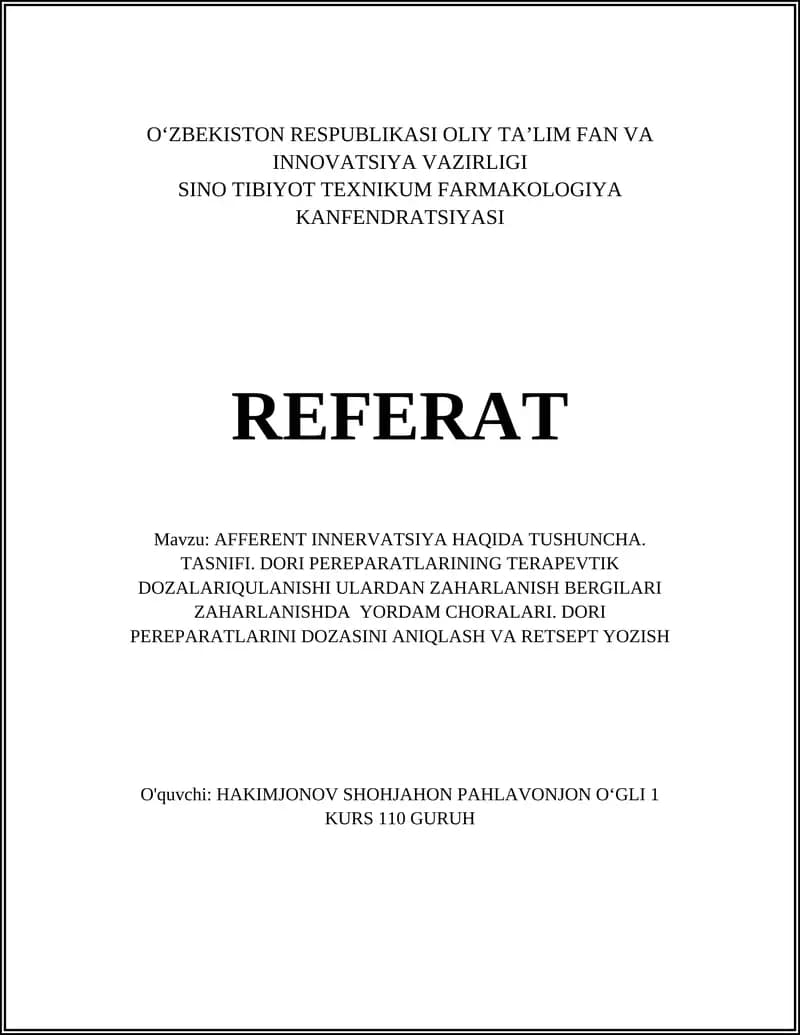 AFFERENT INNERVATSIYA HAQIDA TUSHUNCHA. TASNIFI. DORI PEREPARATLARINING TERAPEVTIK DOZALARIQULANISHI ULARDAN ZAHARLANISH BERGILARI ZAHARLANISHDA YORDAM CHORALARI. DORI PEREPARATLARINI DOZASINI ANIQLASH VA RETSEPT YOZISH