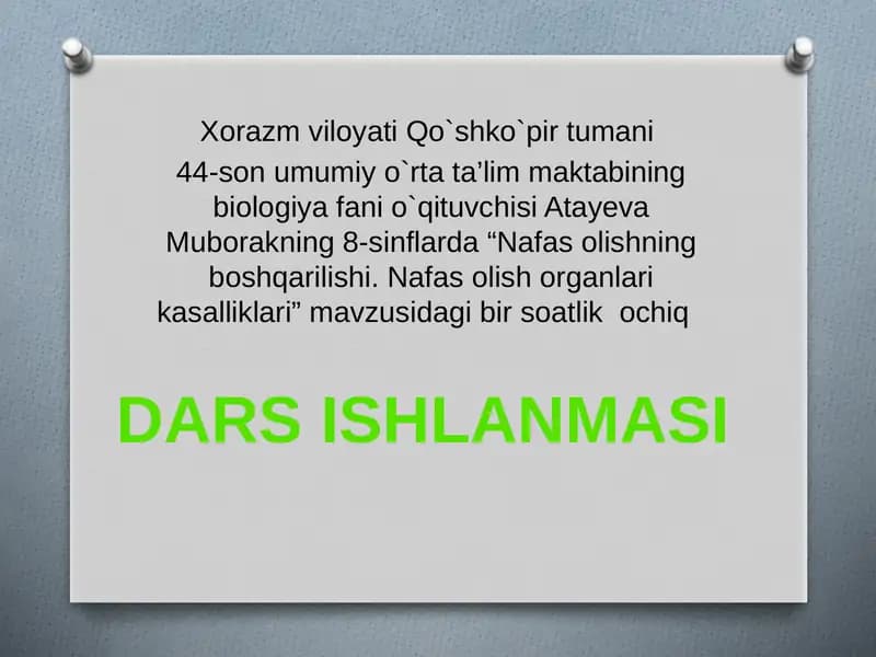Biologiya fanida "Nafas olishning boshqarilishi. Nafas olish organlari kasalliklari" mavzusidagi dars ishlanmasi