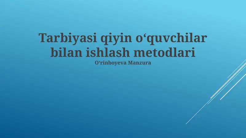 Tarbiyasi qiyin oʻquvchilar bilan ishlash metodlari