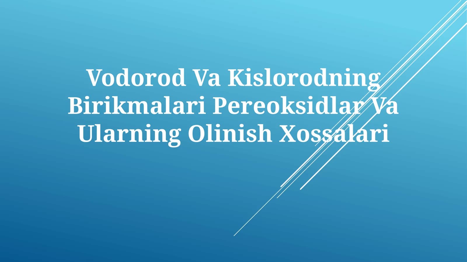 Vodorod Va Kislorodning Birikmalari Pereoksidlar Va UlarningOlinishXossalari
