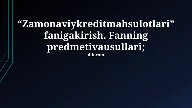 “Zamonaviykreditmahsulotlari” fanigakirish