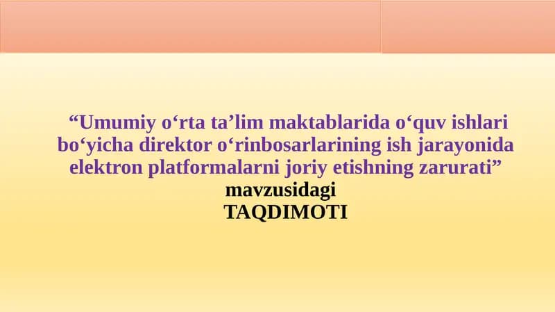 Umumiy o‘rta ta’lim maktablarida o‘quv ishlari bo‘yicha direktor o‘rinbosarlarining ish jarayonida elektron platformalarni joriy etishning zarurati.