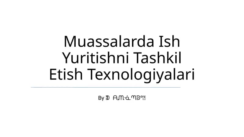 Muassalarda Ish Yuritishni Tashkil Etish Texnologiyalari