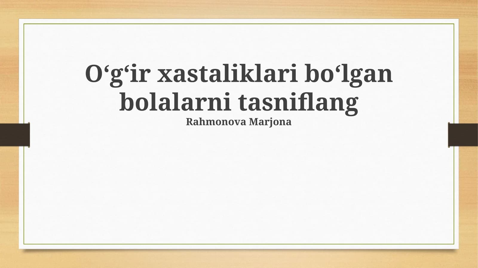 Oʻgʻir xastaliklari boʻlgan bolalarni tasniflang