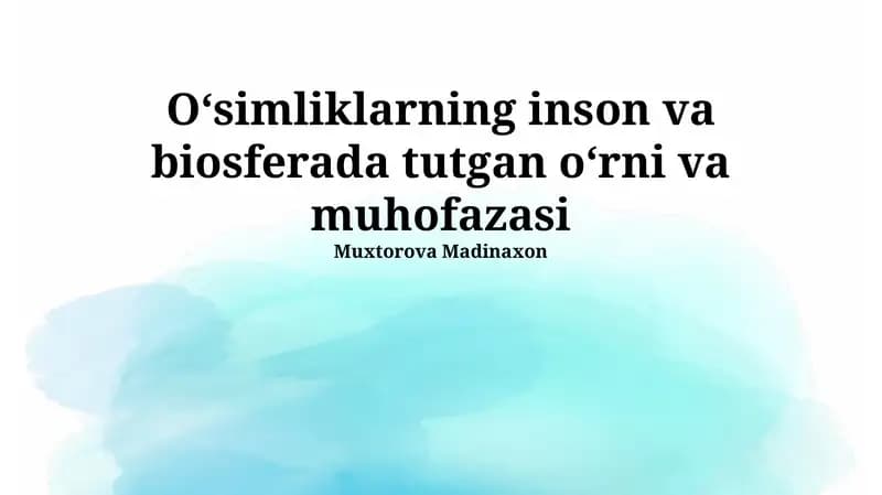 O'simliklarning inson va biosferada tutgan oʻrni va muhofazasi