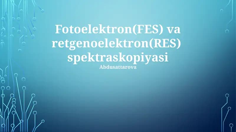 Fotoelektron(FES) va retgenoelektron(RES) spektraskopiyasi