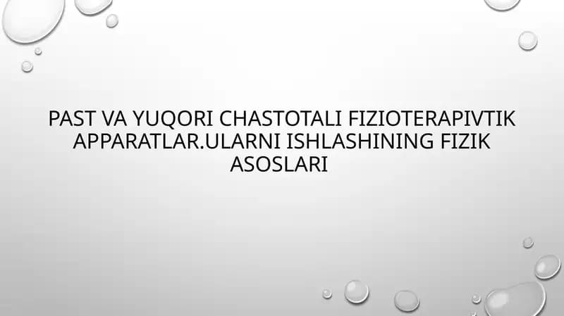 Past va yuqori chastotAli FizioTerapivtik apparatlar.ularni ishlashining fizik asoslari