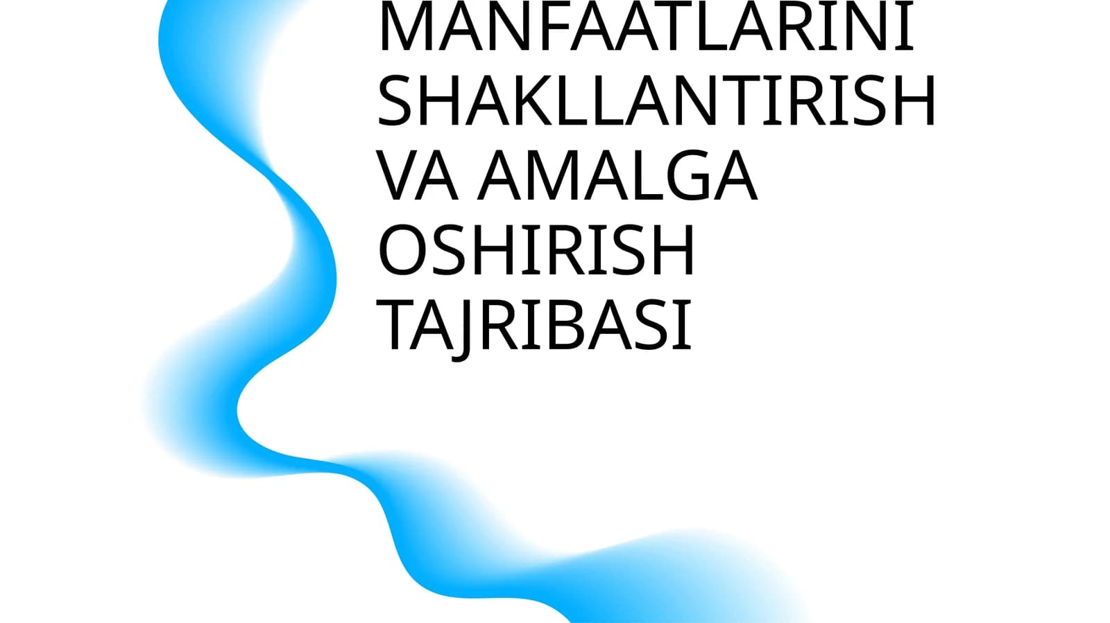 MAMLAKATNING MILLIY MANFAATLARINI SHAKLLANTIRISH VA AMALGA OSHIRISH TAJRIBASI