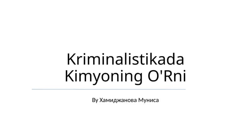 Kriminalistikada Kimyoning O'Rni