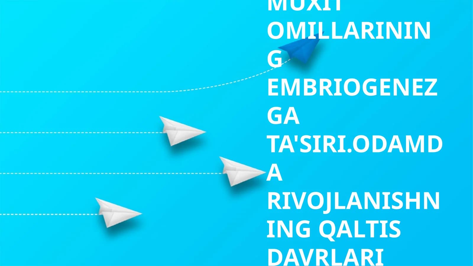 MUXIT OMILLARINING EMBRIOGENEZGA TA'SIRI.ODAMDA RIVOJLANISHNING QALTIS DAVRLARI