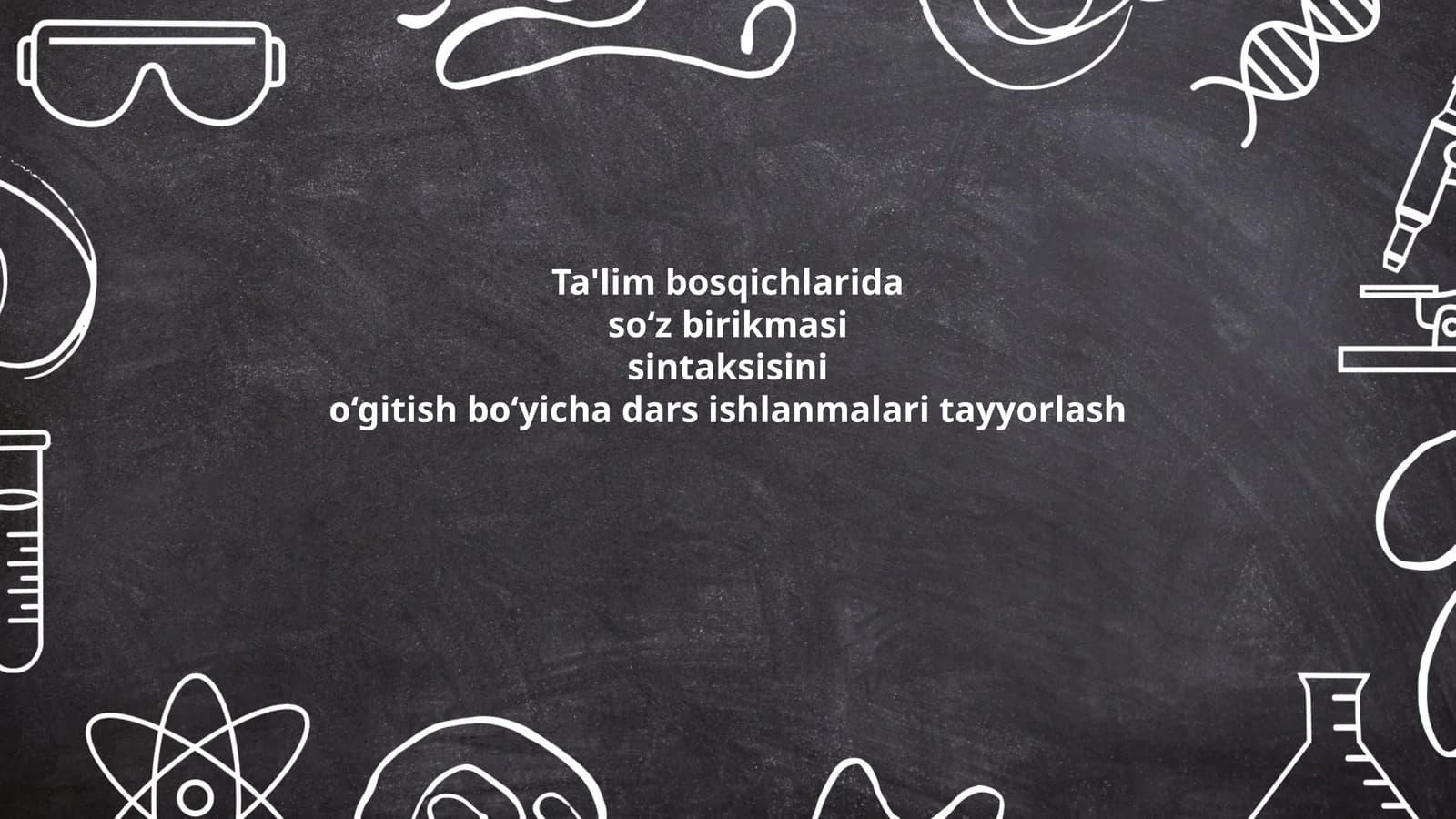 Ta'lim bosqichlarida so‘z birikmasi sintaksisini o‘gitish bo‘yicha dars ishlanmalari tayyorlash