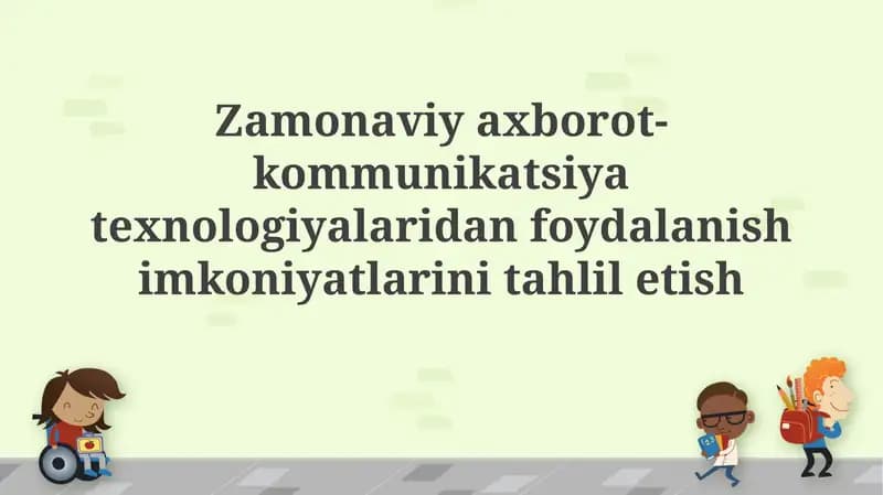 Zamonaviy axborot-kommunikatsiya texnologiyalaridan foydalanish imkoniyatlarinitahliletish