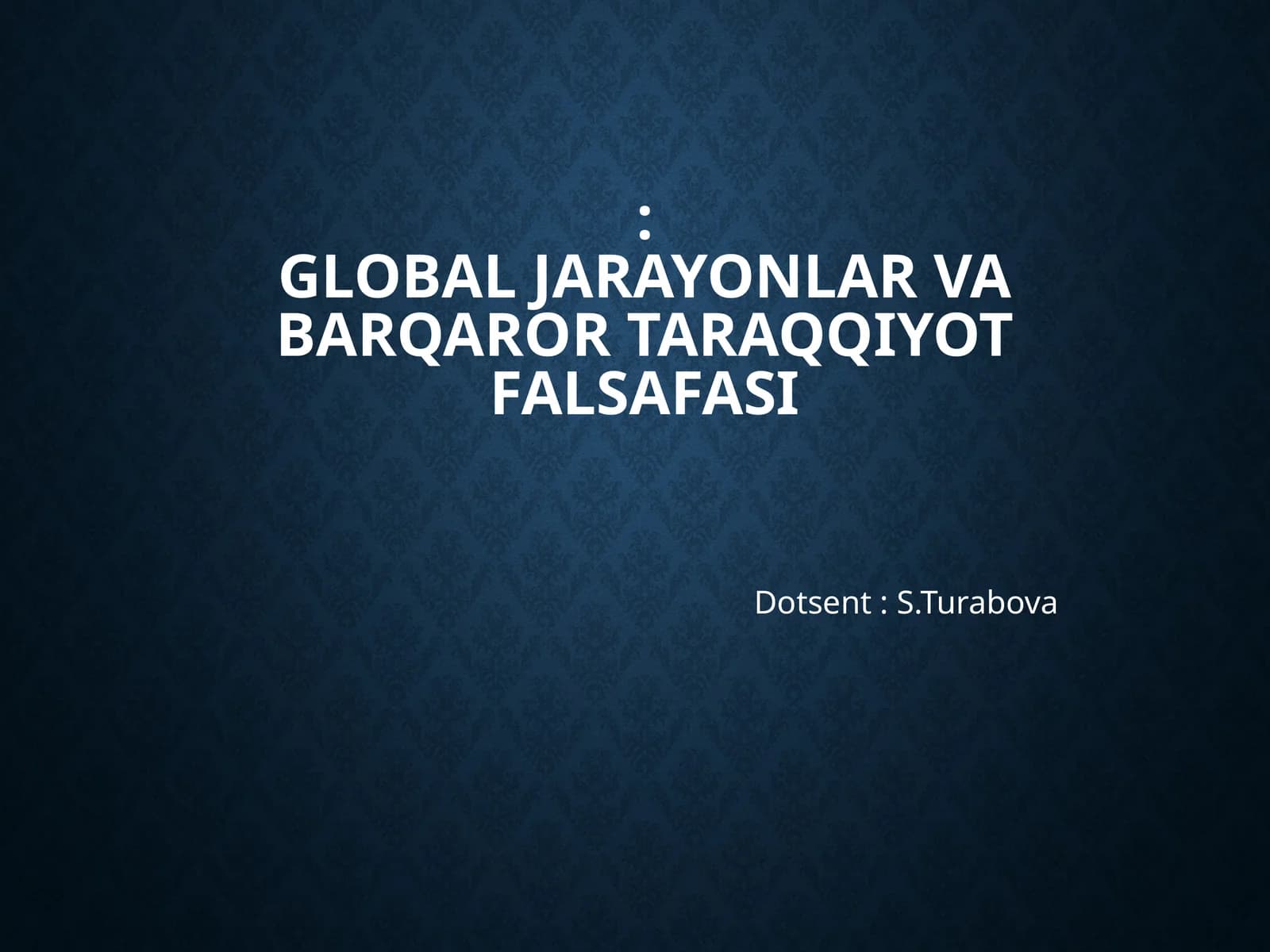 GLOBAL JARAYONLAR VA BARQAROR TARAQQIYOT FALSAFASI