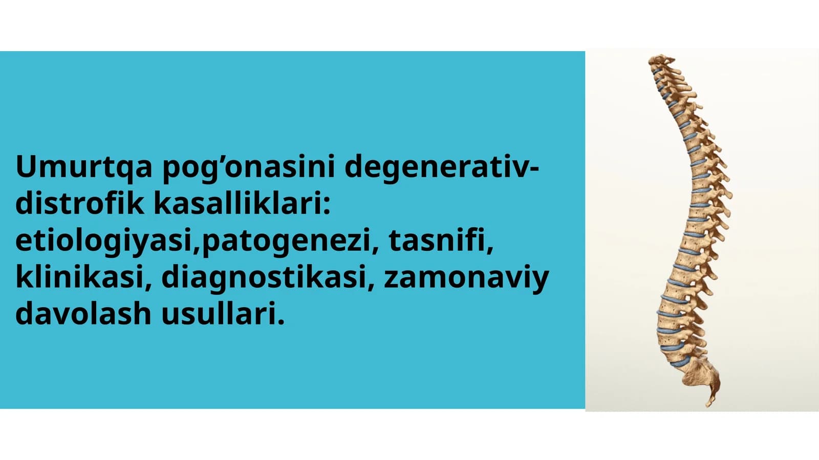 Umurtqa pog'onasini degenerativ-distrofik kasalliklari: etiologiyasi,patogenezi, tasnifi, klinikasi,