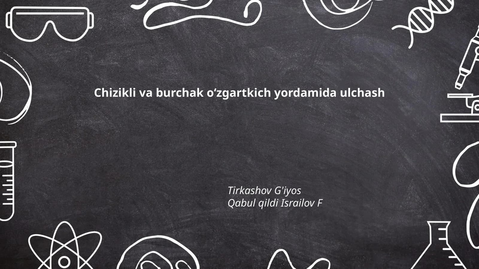 Chizikli va burchak o‘zgartkich yordamida ulchash