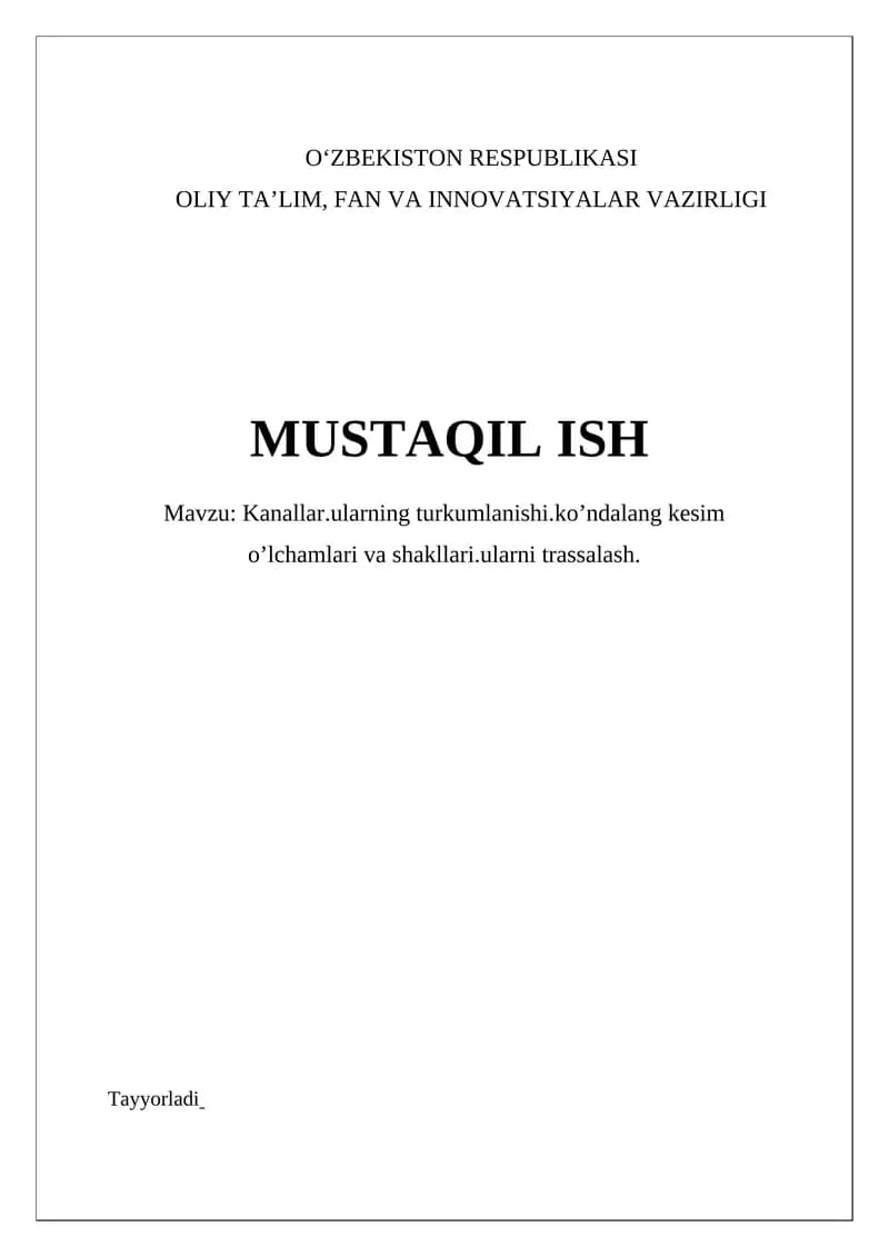 Kanallar.ularning turkumlanishi.koʼndalang kesim oʼlchamlari va shakllari.ularni trassalash