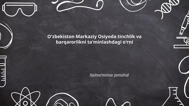 O'zbekiston Markaziy Osiyoda tinchlik va barqarorlikni ta'minlashdagi o'rni