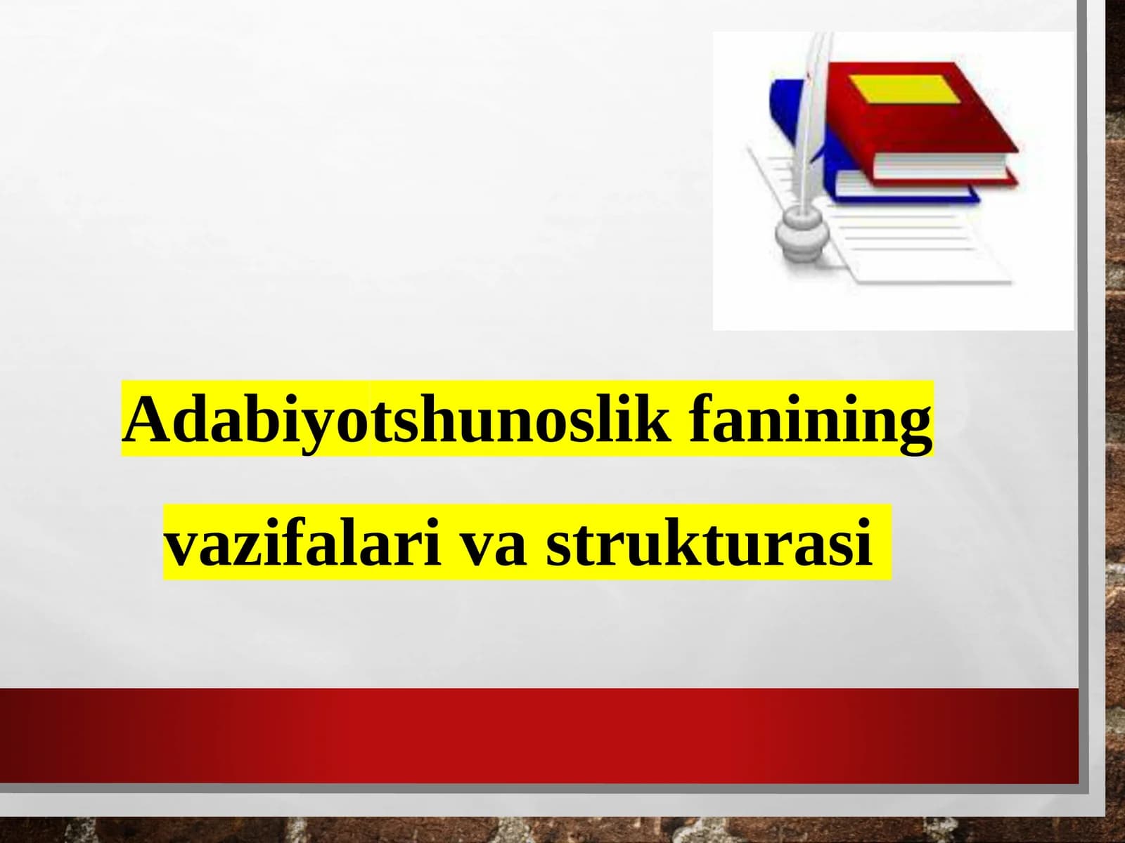 Аdаbiyotshunoslik  fanining vazifalari va  strukturasi