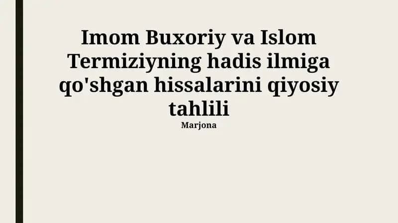 Imom Buxoriy va Islom Termiziyning hadis ilmiga qo'shgan hissalarini qiyosiy tahlili
