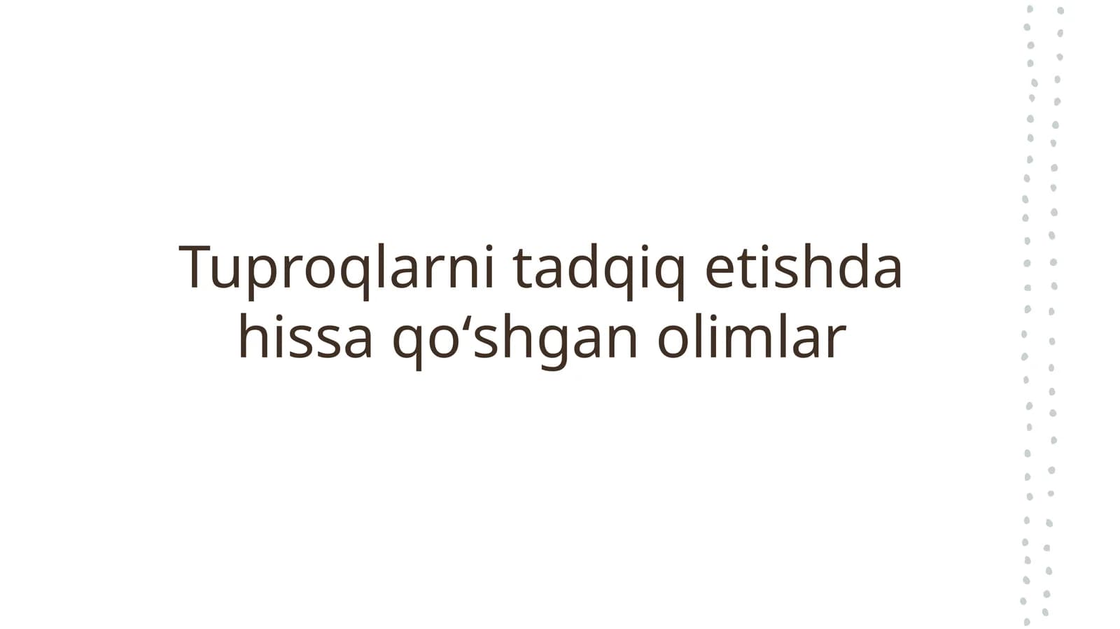 Tuproqlarni tadqiq etishda hissa qoʻshgan olimlar
