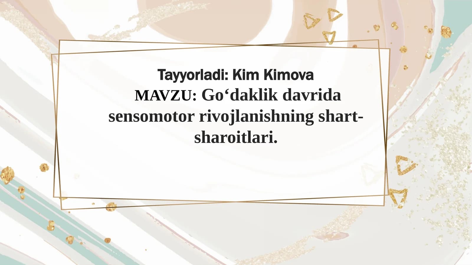 Go'daklik davrida sensomotor rivojlanishning shart sharoitlari