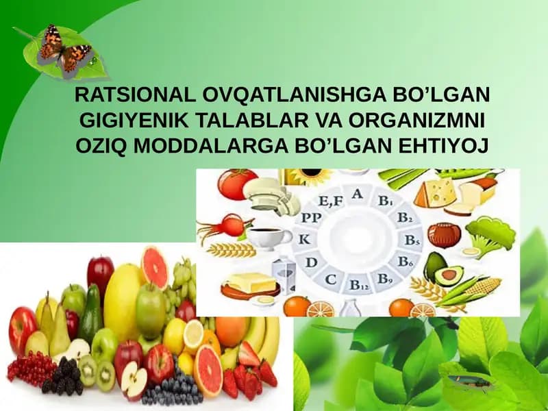 Ratsional ovqatlanishga boʻlgan gigiyenik talablar va organizmni oziq moddalarga boʻlgan ehtiyoj
