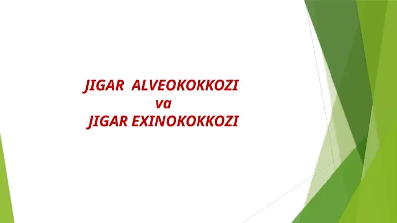 JIGAR ALVEOKOKKOZI va JIGAR EXINOKOKKOZI