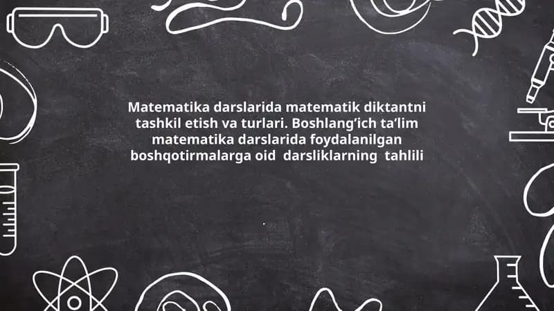 Matematika darslarida matematik diktantni tashkil etish va turlari. Boshlang’ich ta’lim matematika darslarida foydalanilgan boshqotirmalarga oid darsliklarning tahlili