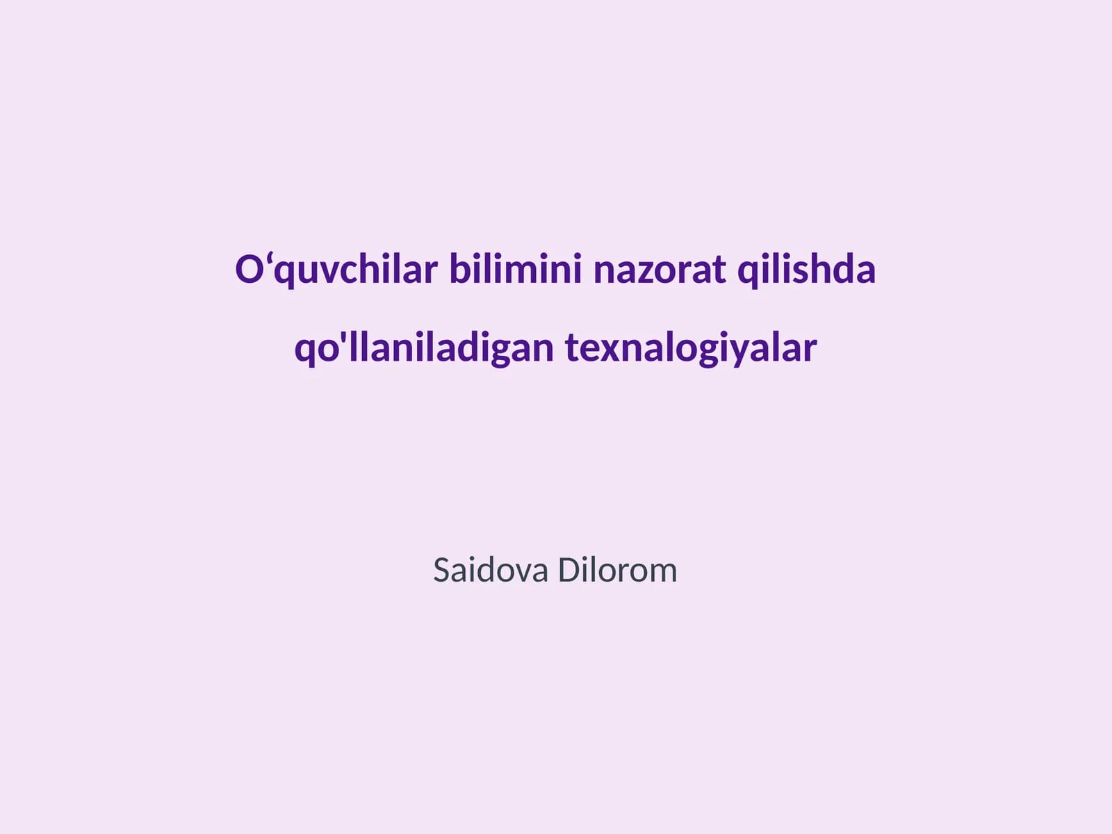 O‘quvchilar bilimini nazorat qilishda qo'llaniladigan texnalogiyalar