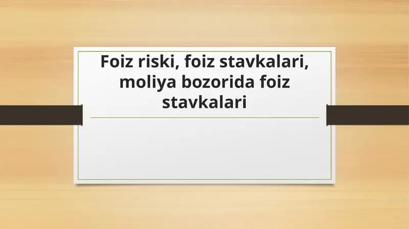 Foiz riski, foiz stavkalari, moliya bozorida foiz stavkalari
