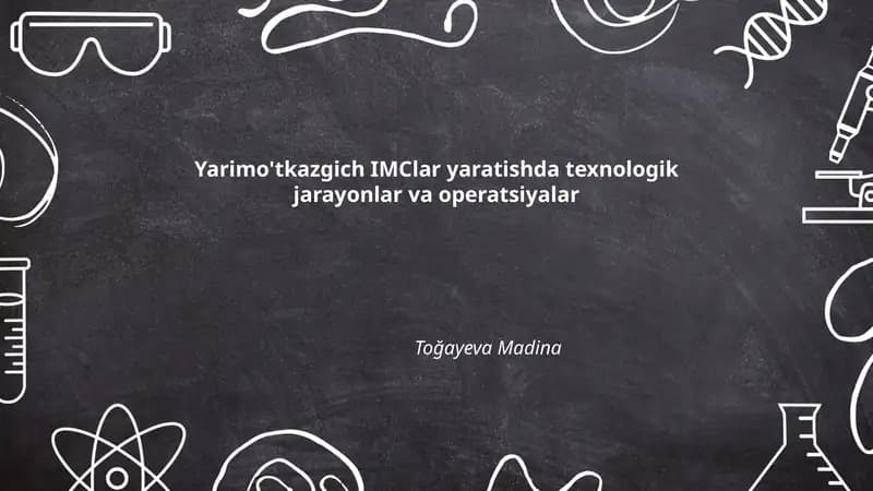 Yarimo'tkazgich IMClar yaratishda texnologik jarayonlar va operatsiyalar