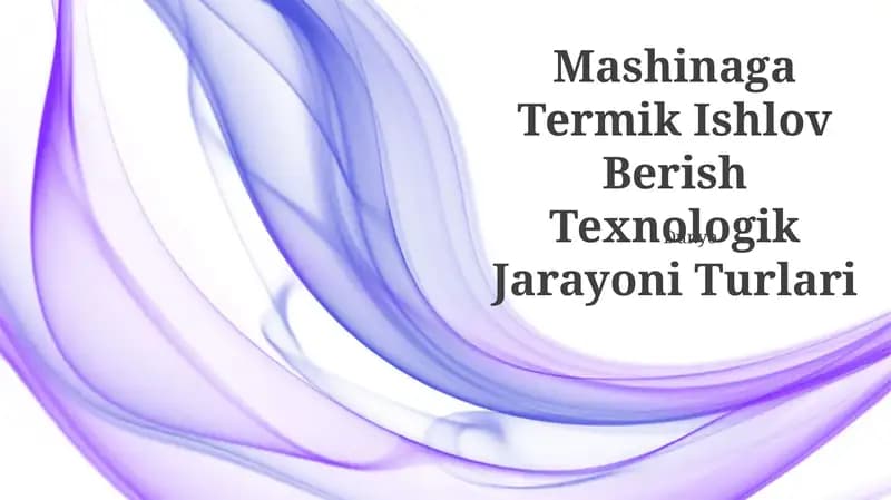 Mashinaga Termik Ishlov Berish Texnologik Jarayoni Turlari