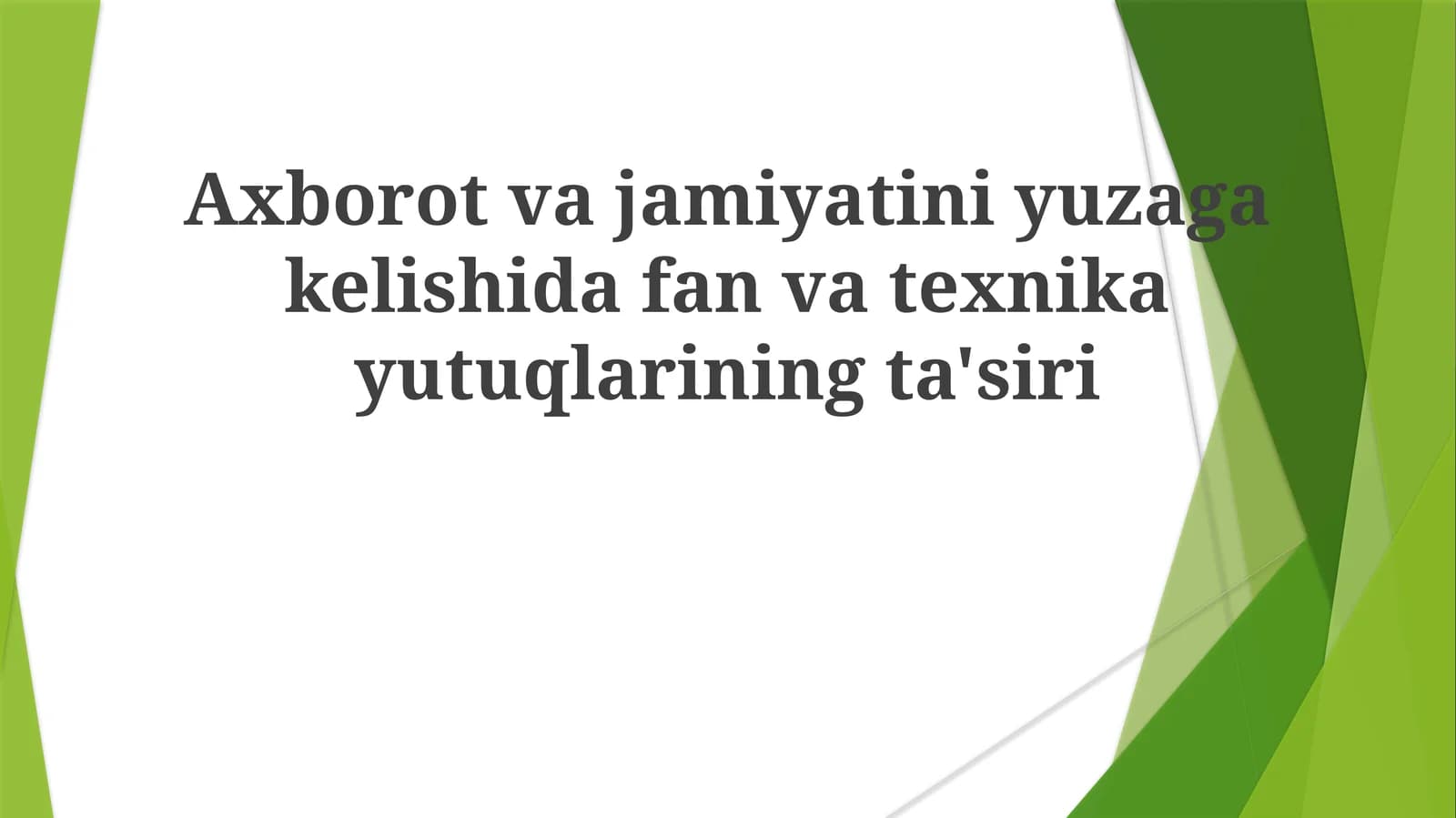 Axborot va jamiiyatini yuzaga kelishida fan va texnika yutuqlarining ta'siri