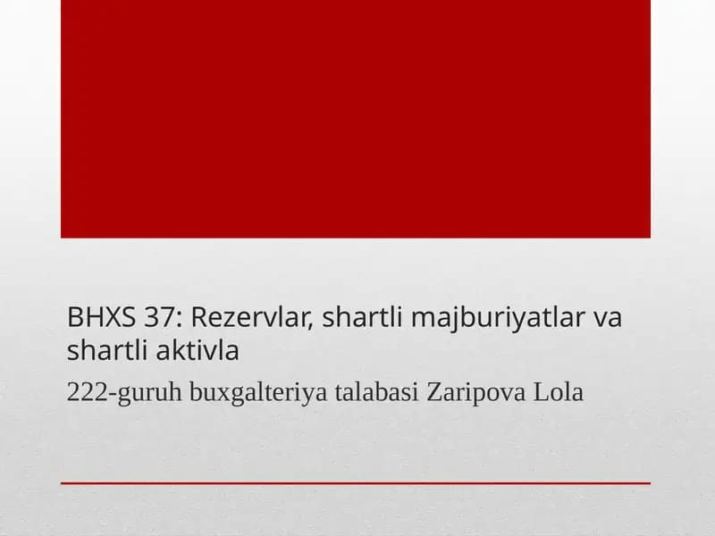 BHXS 37 "Rezervlar, shartli majburiyatlar va shartli aktivlar"